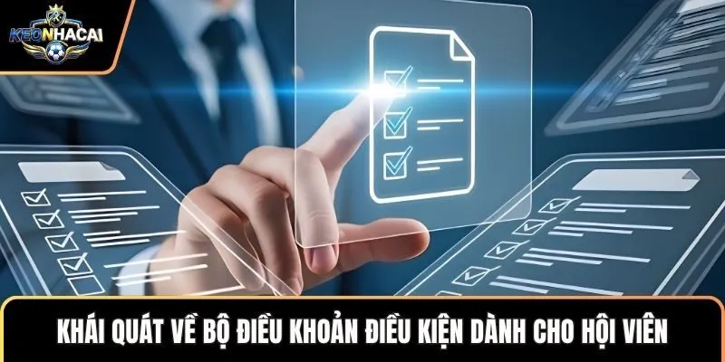 Khái quát về bộ điều khoản điều kiện dành cho hội viên