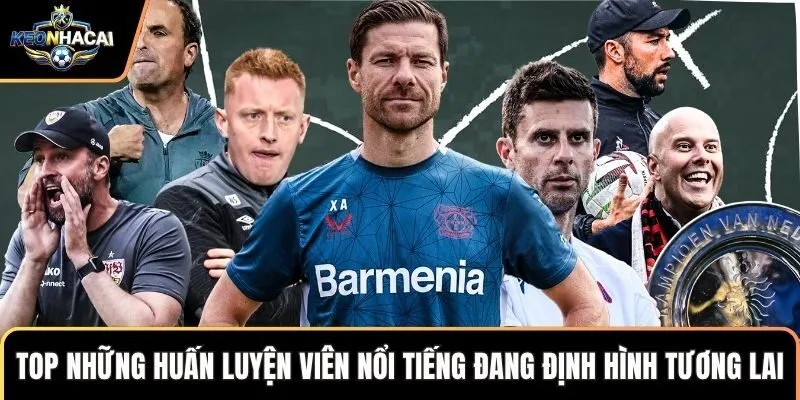 Top những huấn luyện viên nổi tiếng đang định hình tương lai
